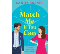 Match Me If You Can: An utterly hilarious, will-they-won't-they? romantic comedy from Sandy Barker