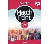 Match Point - Anglais 2de Bac Pro (2023) - Pochette élève Corinne Aubour (Auteur), Michèle Lapalme (Coordination éditoriale), Joëlle Brun Liger (Auteur), Céline Devif (Auteur)