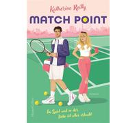Match Point Sports RomCom | Enemies-to-Lovers-RomCom für Tennisfans | Für Fans von »Icebreaker« und »The Fake Out« | Forced Proximity im wunderschönen London | Spice in Wimbledon - Katherine Reilly - 