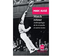 Match retour Anthropologie de la revanche et autres textes - Marc Augé - Rivages - Poche - Essai