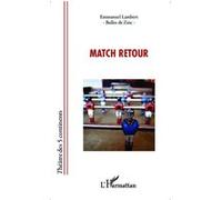 Match retour - Emmanuel Lambert - L'harmattan - broché - Théâtre