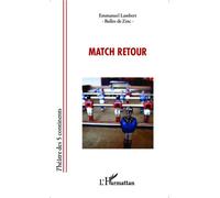 Match retour - Emmanuel Lambert - L'harmattan - broché - Théâtre