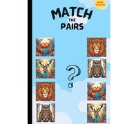 Match The Pairs: Memory Match Mania: A Fun and Educational Matching Game Book for Kids