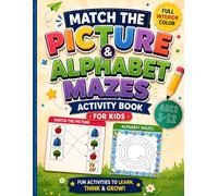 Match the Picture & Alphabet Mazes Activity Book for Kids: 125 Full Color Pages of Fun Learning Activities | Picture Matching, Alphabet Letter Mazes & ... Workbook for Boys & Girls Ages 3-12