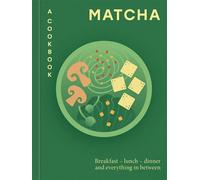 Matcha: A Cookbook Breakfast - lunch - dinner and everything in between - Hamlyn - Hamlyn - ebook (ePub) - Livre