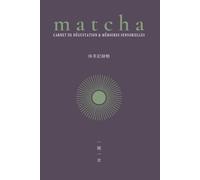 Matcha - Carnet de Dégustation & Mémoires Sensorielles | 30 Fiches de Dégustation du Thé Matcha, Glossaire, Guide de Préparation | MAJO: Journal de ... Cultivars, Histoire | Novice à Connaisseur