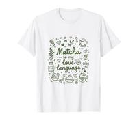 Matcha is My Love Language Cute Kawaii Green Tea Lover T-Shirt