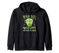 Matcha Makes Me Happy You Not So Much Green Tea Humour Sweat à Capuche
