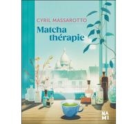 Matcha thérapie - Cyril Massarotto - Nami - broché - Roman