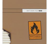 Matchbox Bluesband – Ain't Doin' Too Bad – Live – Import