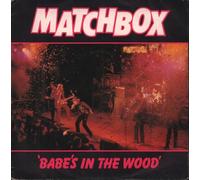 Matchbox - Matchbox - Babes In The Wood - [7"]