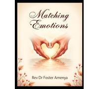 Matching Emotions by Rev Dr Foster Amenya