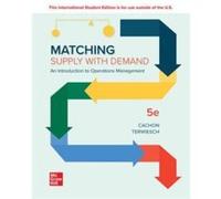 Matching Supply with Demand An Introduction to Operations Management ISE by Christian Terwiesch Christian Terwiesch (Auteur)