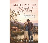 Matchmaker, Matched: Because Love Doesn't Give Up That Easily
