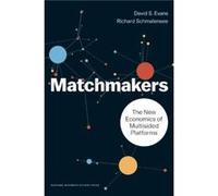 Matchmakers by Richard Schmalensee David S Evans, Richard Schmalensee (Auteur)