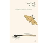Matchstick & Moth Vol. 2: Finding New Light on the Inner Path of Recovery