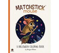Matchstick Mouse: A Halloween Coloring Book