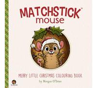 Matchstick Mouse: Merry Little Christmas Colouring Book