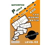 Matchstick puzzle With solutions Add the missing match: Level 02