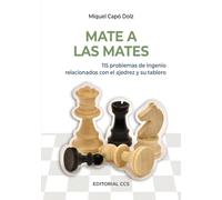 Mate a las mates: 115 problemas de ingenio relacionados con el ajedrez y su tablero
