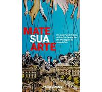 Mate Sua Arte: Um Guia Para O Artista De Rua Que Deseja Ser Um Mensageiro De Jesus Cristo