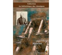 Matelot - Pierre Loti - Collection La bibliothèque des classiques - Éditions Ararauna: Texte intégral