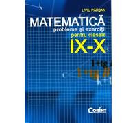 Matematica. Clasele 9-10 - Probleme si exercitii - Liviu Parsan, Editie in limba romana