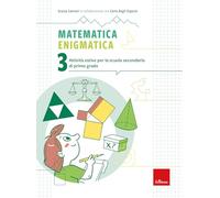 Matematica enigmatica. Attività estive per la scuola secondaria di primo grado (Vol. 3)