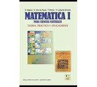 Matemática I Para Ciencias Naturales: Teoría, Práctica Y Aplicaciones