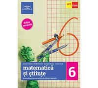 Matematica si stiinte - Clasa 6 - Daniela Stanica, Catalin Stanica, Georgeta Neagu, Liliana Iacob, Art educational, Editie in limba romana