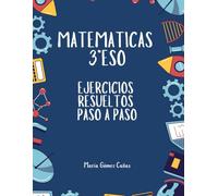 Matemáticas 3º Eso: Ejercicios resueltos paso a paso