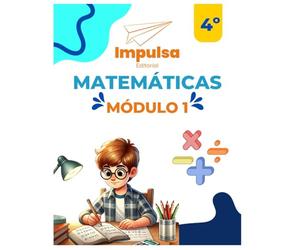 Matemáticas 4to Grado Módulo 1 | Impulsa Editorial