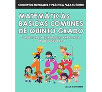 Matemáticas básicas comunes de quinto grado: Prácticas y estrategias para cada grado escolar