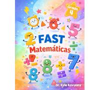 Matemáticas FAST Grado 4: Revisión completa, preguntas de práctica y soluciones paso a paso para la Evaluación de Matemáticas FAST de Florida, Grado 4