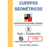 Matemáticas Para Todos. Cuerpos Geométricos. Guía-Cuadernillo. Volumen 5. 2ºESO