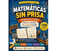 Matemáticas sin prisa: Preparación 1º ESO: Repaso de matemáticas de 6º Primaria con problemas, fracciones, decimales, porcentajes y lógica