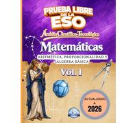 Matemáticas Vol. 1: Aritmética, Proporcionalidad y Álgebra Básica | Ámbito Científico-Tecnológico para la Prueba Libre de la ESO: Guía completa para ... ecuaciones y álgebra básica explicados paso