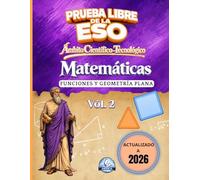 Matemáticas Vol. 2: Funciones y Geometría Plana | Ámbito Científico-Tecnológico para la Prueba Libre de la ESO: Guía completa para adultos: Funciones ... perímetros y áreas explicados paso a paso