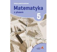 Matematyka z plusem 5 Lekcje powtórzeniowe Marzenna Grochowalska (Buch auf Polnisch)
