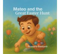 Mateo and the Great Easter Hunt: An Easter Adventure for Little Explorers
