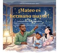 ¡Mateo es hermano mayor!: La bendición llamada Amelia