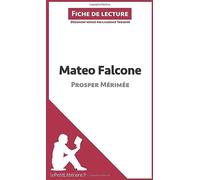 Mateo Falcone de Prosper Mérimée (Fiche de lecture): Analyse complète et résumé détaillé de l'oeuvre
