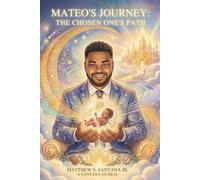 Mateo’s Journey: The Chosen One’s Path