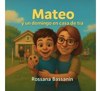 Mateo y un domingo en casa de tía.: Un dia lleno de dulzura, piscina y compartir en familia. Libro ilustrado para niños y niñas de 4 a 8 años.