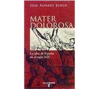 Mater Dolorosa Jose Alvarez Junco (Auteur)