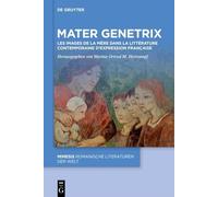 Mater Genetrix: Les Images de la Mère Dans La Littérature Contemporaine d'Expression Française