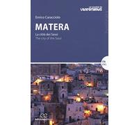 Matera. La città dei sassi-The city of the Sassi. Ediz. bilingue