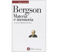 Materia e memoria. Saggio sulla relazione tra il corpo e lo spirito