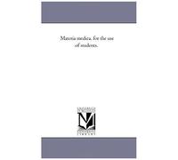 Materia Medica, For The Use Of Students.