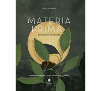 Materia Prima - S'éveiller à sa nature - Gaëlle Faure - Tana Editions - broché - Essai